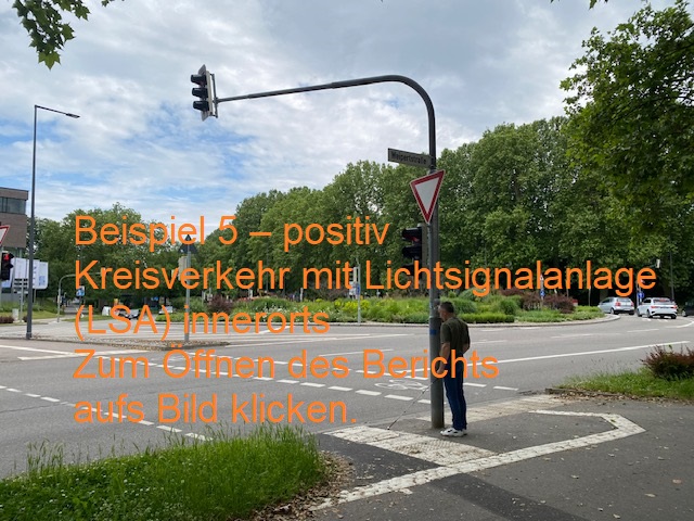 Beispiel 5 – positiv -Kreisverkehr mit Lichtsignalanlage (LSA) innerorts - Zum Öffnen des Berichts aufs Bild klicken.